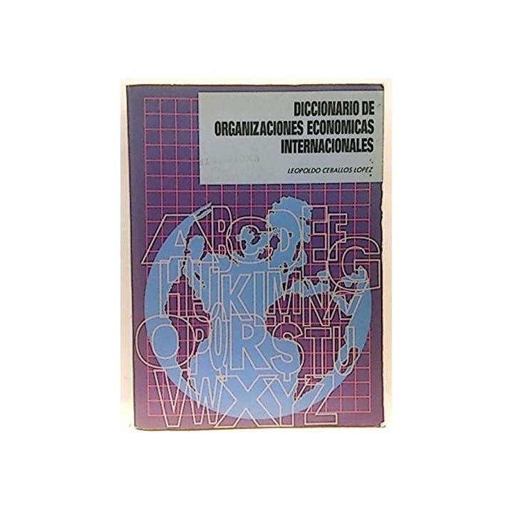 Diccionario De Organizaciones Economicas Internacionales